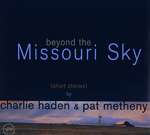 CHARLIE HADEN - BEYOND THE MISSOURI SKY (SHORT STORIES)