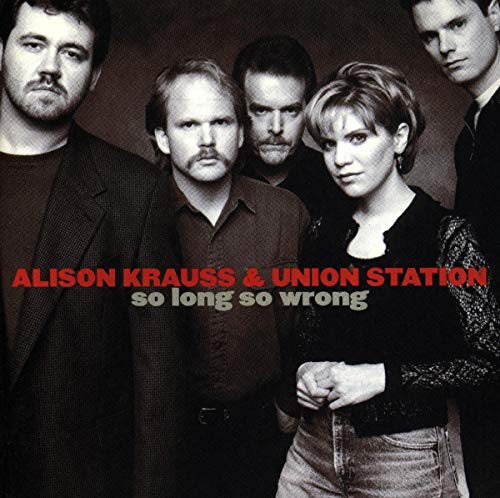 KRAUSS, ALISON AND UNION STATIO - SO LONG SO WRONG