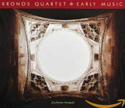 KRONOS QUARTET - EARLY MUSIC