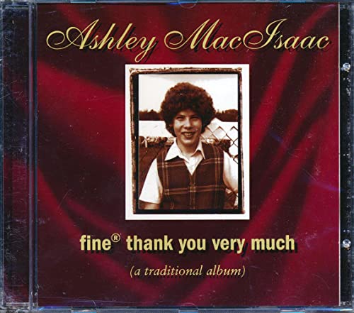 ASHLEY MACISAAC - FINE THANK YOU VERY MUCH