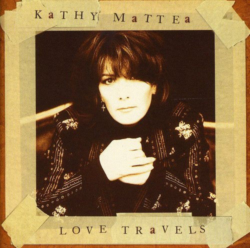 MATTEA, KATHY - LOVE TRAVELS