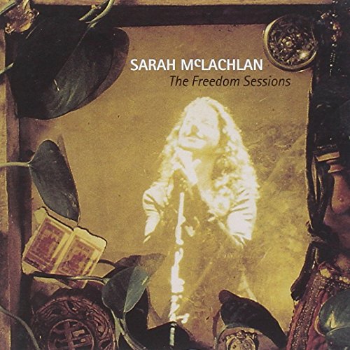 SARAH MCLACHLAN - FREEDOM SESSIONS