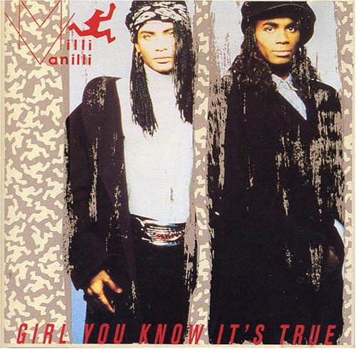 MILLI VANILLI - GIRL YOU KNOW IT'S