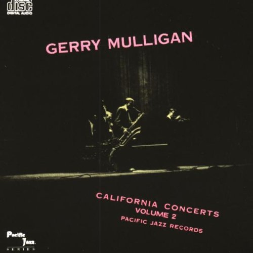 MULLIGAN, GERRY - CALIFORNIA CONCERTS 2