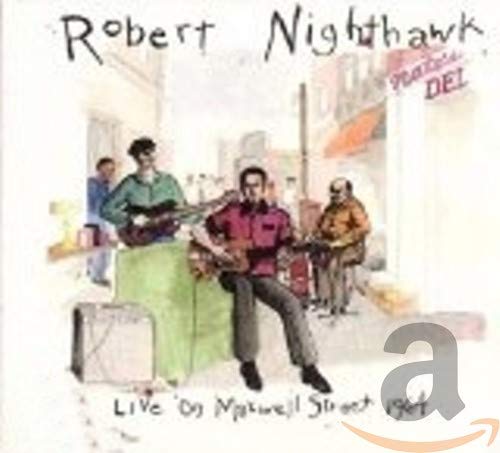 ROBERT NIGHTHAWK - LIVE ON MAXWELL STREET