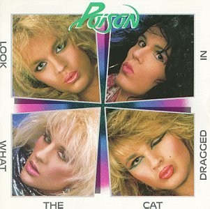 POISON - LOOK WHAT THE CAT DRAGGED IN