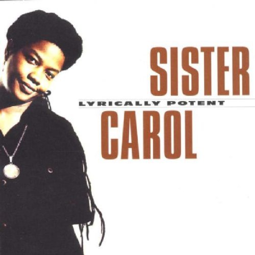 SISTER CAROL - LYRICALLY POTENT