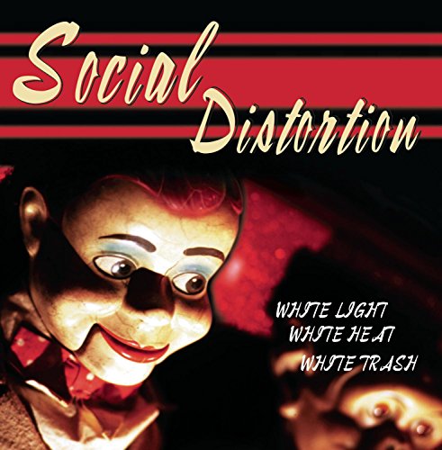 SOCIAL DISTORTION - WHITE LIGHT WHITE HEAT WHITE