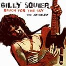 SQUIER, BILLY - ANTHOLOGY: REACH FOR THE SKY