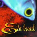 EVA TROUT - EVA TROUT