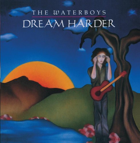 WATERBOYS - DREAM HARDER