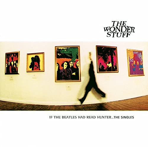 WONDER STUFF - IF THE BEATLES HAD READ HUNTER: THE SINGLES