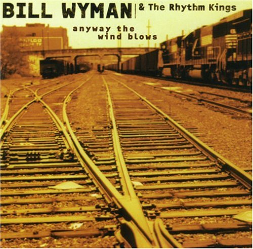 WYMAN, BILL - ANY WAY THE WIND BLOWS