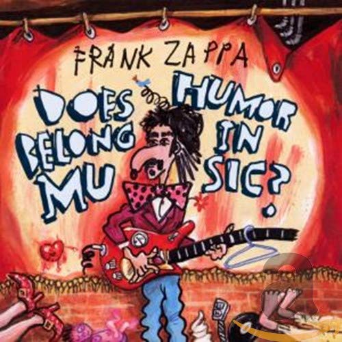 ZAPPA, FRANK  - DOES HUMOR BELONG IN MUSIC? (1995 RYKO)