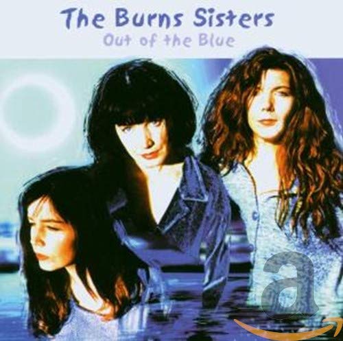 BURNS SISTERS - OUT OF THE BLUE