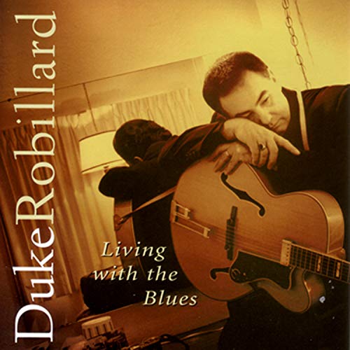 ROBILLARD, DUKE - LIVING WITH THE BLUES