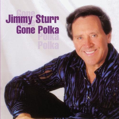 STURR, JIMMY  - GONE POLKA