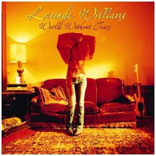 WILLIAMS, LUCINDA - WORLD WITHOUT TEARS