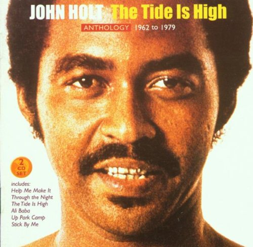 HOLT, JOHN - 1962-1974 TIDE IS HIGH ANTHO