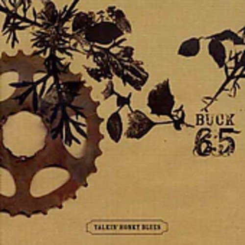 BUCK 65 - TALKIN' HONKY BLUES