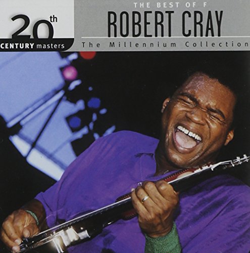 CRAY, ROBERT - BEST OF: MILLENNIUM COLLECTION - 20TH CENTURY MASTERS