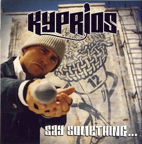 KYPRIOS - SAY SOMETHING...