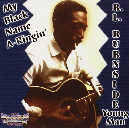 BURNSIDE, R.L. - MY BLACK NAME A-RINGIN