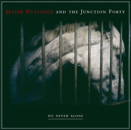 RUTLEDGE, JUSTIN - NO NEVER ALONE