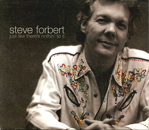 FORBERT, STEVE - JUST LIKE THERE'S NOTHIN' TO IT