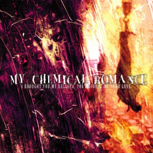 MY CHEMICAL ROMANCE  - I BROUGHT YOU BULLETS, YOU...