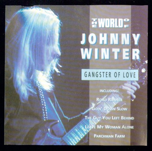 WINTER, JOHNNY  - GANGSTER OF LOVE (TRACE)