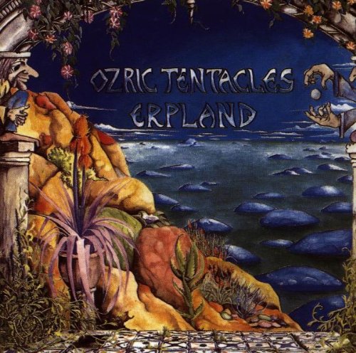 OZRIC TENTACLES  - ERPLAND