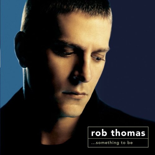 THOMAS, ROB (MATCHBOX 20)  - SOMETHING TO BE (DUAL DISC)