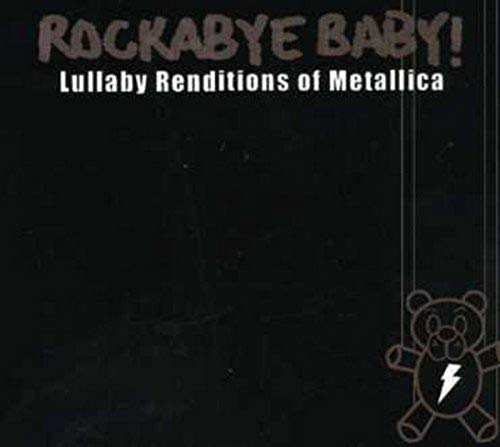 ROCKABYE BABY:METALLICA - ROCKABYE BABY! LULLABY RENDITIONS OF METALLICA