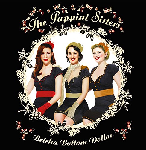 PUPPINI SISTERS - BETCHA BOTTOM DOLLAR