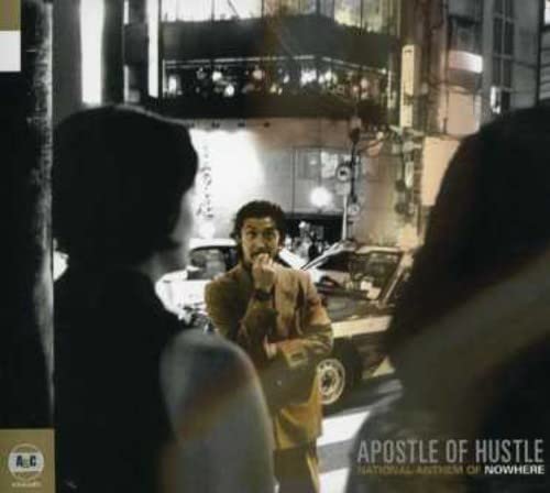 APOSTLE OF HUSTLE - NATIONAL ANTHEM OF NOWHERE