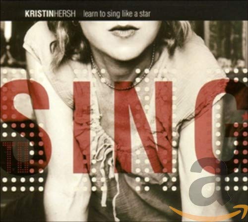 HERSH, KRISTIN - LEARN TO SING LIKE A STAR