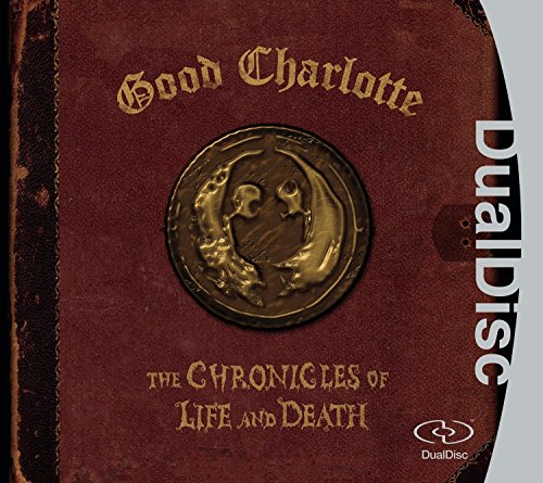 GOOD CHARLOTTE - GOOD CHARLOTTE:CHRONICLES OF LIFE & DEATH