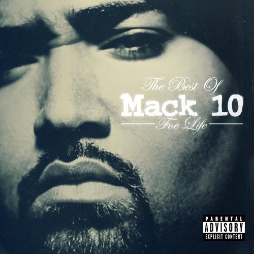 MACK 10 - FOE LIFE: BEST OF MACK 10