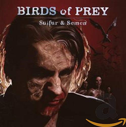 BIRDS OF PREY - SULFUR & SEMEN