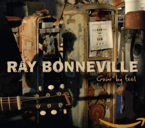 RAY BONNEVILLE - GOIN' BY FEEL