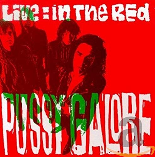 PUSSY GALORE - LIVE: IN THE RED