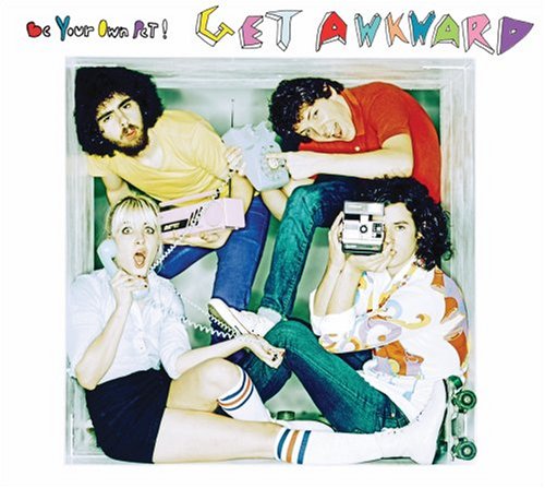 BE YOUR OWN PET - GET AWKWARD