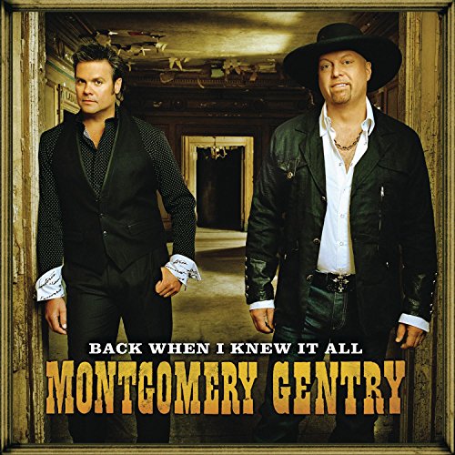 MONTGOMERY GENTRY - BACK WHEN I KNEW IT ALL
