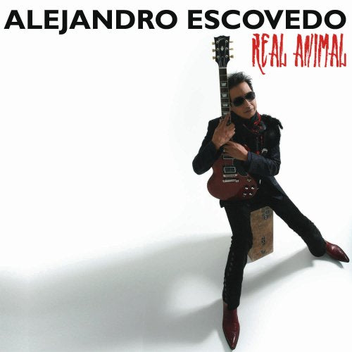 ALEJANDRO ESCOVEDO - REAL ANIMAL