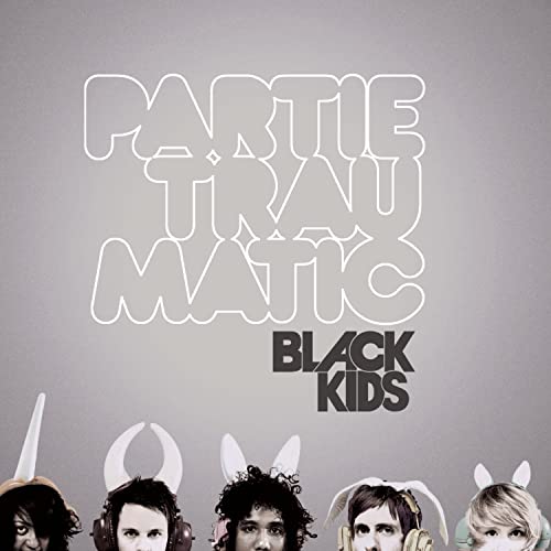 BLACK KIDS - PARTIE TRAUMATIC