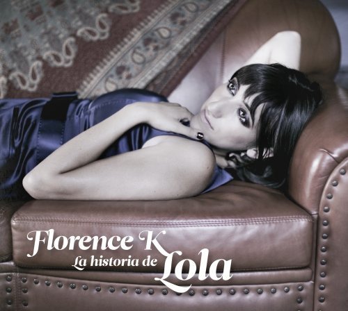 FLORENCE K.  - LA HISTORIA DE LOLA (DIGI)