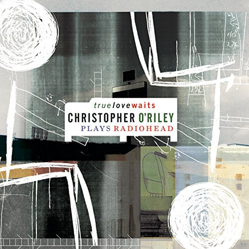 O'RILEY, CHRISTOPHER  - TRUE LOVE WAITS