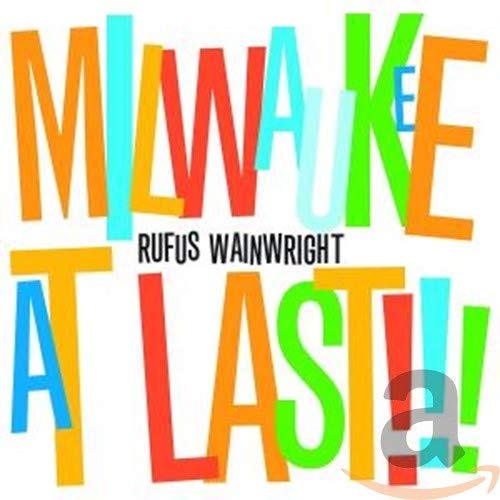 WAINWRIGHT, RUFUS - MILWAUKEE AT LAST