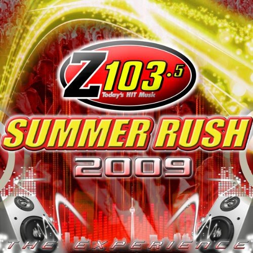 Z 103.5 SUMMER RUSH 2009 MIXED BY DJ DANNY D - Z 103.5 SUMMER RUSH 2009 MIXED BY DJ DANNY D